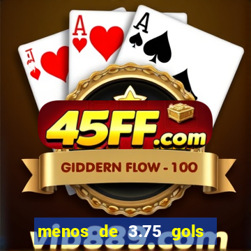 menos de 3.75 gols o que significa